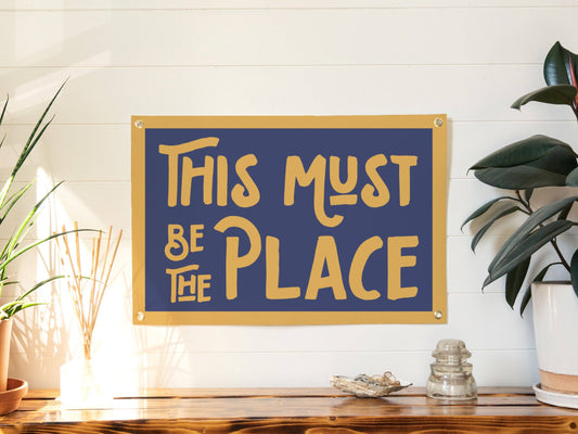 This Must Be The Place Felt Banner